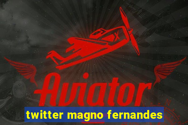 twitter magno fernandes